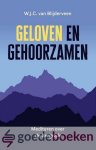 Blijderveen, W.J.C. van - Geloven en gehoorzamen *nieuw* - laatste exemplaar! --- Mediteren over de Bergrede