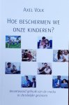 Axel Volk - Hoe beschermen we onze kinderen?