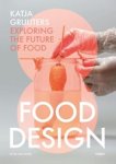 Katja Gruijters ; Ed van Hinte - Food Design by Katja Gruijters