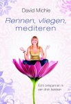 David Michie - Rennen, vliegen, mediteren