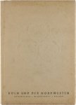 Deutsch-Flämischen Kulturtage Köln - Köln und der Nordwesten. Beiträge zur Geschichte, Wirtschaft und Kultur des Rhein-, Maas- und Schelde-Raumes. Herausgegeben anläßlich der deutsch-flämischen Kulturtage Köln 1941 von der Hansestadt Köln