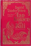 Ingrid Vander Veken 219675 - Aankomen in Bali een liefdes verhaal