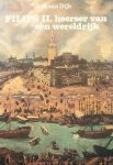 VAN DIJK José - Filips II, heerser van een wereldrijk