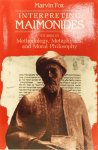 MAIMONIDES, MOZES, FOX, M. - Interpreting Maimonides. Studies in methodology, metaphysics, and moral philosophy.