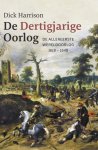 Dick Harrison - De Dertigjarige Oorlog De allereerste wereldoorlog 1618-1648