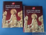 Matthias Puhle; - Otto der Grosse. Magdeburg und Europa. Band I: Essays. Band II: Katalog.