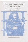 Rademaker / Biemans - Vossius in verleden en toekomst. Een groot geleerde en het behoud van zijn manuscripten.