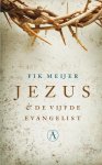 Fik Meijer - Jezus - en de vijfde evangelist