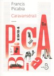 Francis Picabia - Caravansérail
