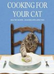  - Cooking for Your Cat