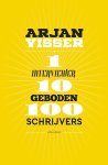 Arjan Visser - 1 interviewer-10 geboden-100 schrijvers