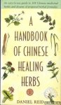Reid, Daniel P. - A Handbook of Chinese Healing Herbs