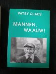 Patsy Claes - Mannen, waauw!