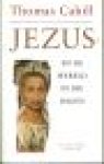 Cahill, T. - Jezus en de wereld in die dagen