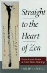 Philip Kapleau 77487 - Straight to the Heart of Zen