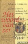 Oostrom, F.P. van - Het woord van eer. Literatuur aan het Hollandse hof omstreeks 1400