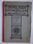Berlage, H.P.. - Grundlagen & Entwicklung der Architektur. Vier Vorträge gehalten im Kunstgewerbemuseum zu Zürich von H.P. Berlage.