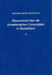 Michaëlis, Johann David. - Rässonnement über die protestantischen Universitäten in Deutschland.