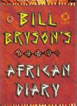 Bryson, Bill - Bill Bryson's African Diary