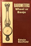 Banfield, Edwin - Barometers: Wheel or Banjo.