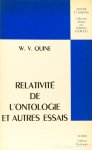 QUINE, W.V. - Relativité de l'ontologie et quelques autres essays. Traduit de l' américain par J. Largeault.