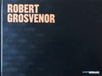 Grosvenor, Robert (New York, 1937) - Cooper, Paula; Klaus Ottmann; Ulrich Loock (et al.). - Robert Grosvenor.
