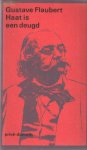 Flaubert, Gustave - Haat is een deugd. Een keuze uit de correspondentie. Flaubert, Gustave - Haat is een deugd. Een keuze uit de correspondentie.