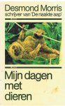 Morris, Desmond - Mijn dagen met dieren