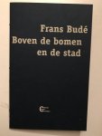 Budé, Frans - Boven de bomen en de stad