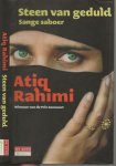 Rahimi, Atiq  Vertaald uit het frans door Kiki Coumans en Omslag ontwerp Berry van Gerwen - Steen van geduld   Sange Saboer