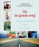 Nentjes, S. en Potter, W.J. de (red.) - Nentjes, S. en Potter, W.J. de (red.)-Op de goede weg