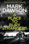 Mark Dawson - A Place to Bury Strangers
