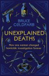 Bruce Goldfarb 301822 - Unexplained Deaths How one woman changed homicide investigation forever