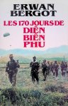 Bergot, Erwan - Les 170 Jours de Diên Biên Phu