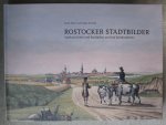 Mohr, Frank - Stentzel, Gregor - Rostocker Stadtbilder - Stadtansichten und Stadtpläne aus fünf Jahrhunderten Mohr, Frank - Stentzel, Gregor - Rostocker Stadtbilder - Stadtansichten und Stadtpläne aus fünf Jahrhunderten
