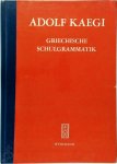Kaegi, Adolf - Kurzgefasste Griechische Schulgrammatik