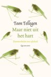 Toon Tellegen - Maar Niet Uit Het Hart
