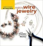 Linda Chandler & Christine Ritchey - Getting Started Making Wire Jewelry and More