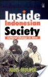 Niels Mulder - Inside Indonesian society. Cultural change in Java