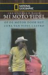 Baker, CHristopher P - Mi moto Fidel. Op de motor door het Cuba van Fidel Castro