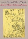 Hans Wisskirchen, Marje Schuetze-Coburn - Love affairs and tales of atrocity Heinrich Mann's unknown drawings