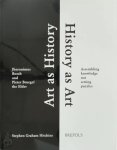 Stephen Graham Hitchins - Art As History, History As Art Jheronimus Bosch and Pieter Bruegel the Elder: Assembling Knowledge Not Setting Puzzles