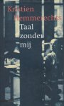 Hemmerechts,Kristien - Taal zonder mij