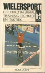 Zorn, Henk - Wielersport -Historie, materiaal, training, techniek en taktiek