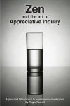 Roger B Rowett - Zen and the Art of Appreciative Inquiry