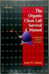 James W. Zubrick - The organic chem lab survival manual A student's guide to techniques