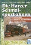 Zieglgansberger, G. and H. Roper - Die Harzer Schmalspurbahnen Die Selketalbahn, Die Harzquer- und Brockenbahn, Die Sudharzeisenbahn
