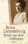 Rosa Luxemburg - Briefe aus dem Gefängnis