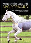 Higgins, Gillian en Stephanie Martin - Anatomie van het sportpaard. Een visuele hulp bij het trainen, rijden en verzorgen.
