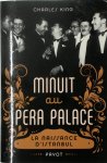 Charles King - Minuit au Pera Palace La Naissance d'Istanbul